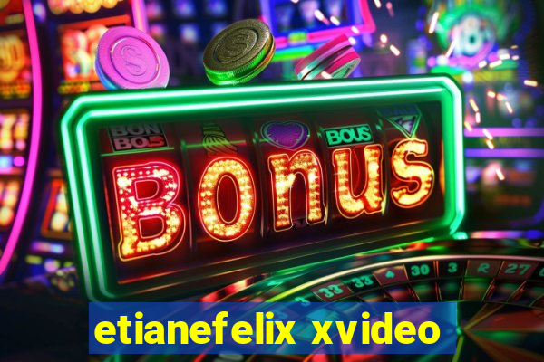 etianefelix xvideo